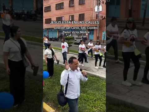 JESÚS ESTÁ EN LAS CALLES 🙏♥️Oración en las calles de San Carlos, Edo. Cojedes 🙏