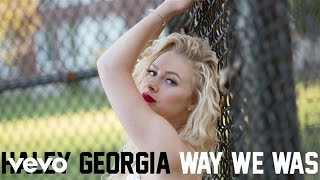 Haley Georgia - Way We Was (Audio)