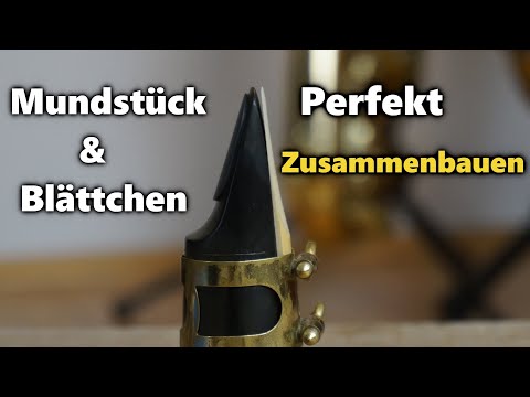 1 - Der beste Weg das Blättchen am Mundstück zu befestigen | Saxophon lernen