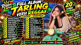 Download lagu LTARLING REGGAE 2026 FULL ALBUM 🔥 20 Lagu Tarling Cirebonan Indramayu Terbaik | Reggae Laras mp3