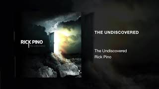 Rick Pino - The Undiscovered  The Undiscovered