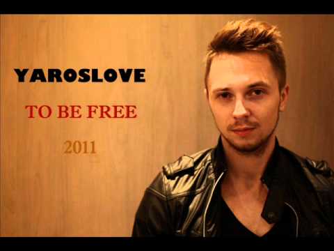YarosLOVE - To Be Free (Official single)