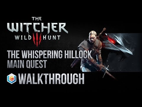 The Witcher 3 Wild Hunt Walkthrough The Whispering Hillock Main Quest Guide Gameplay/Let's Play