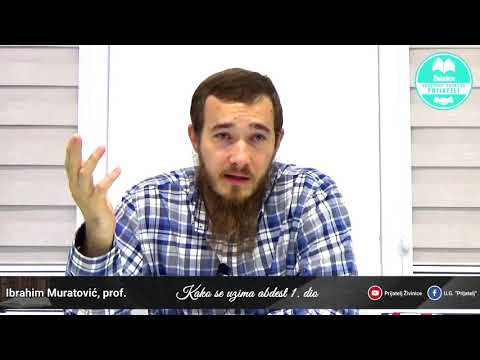 Kako se uzima abdest 1. dio - Ibrahim Muratović, prof.