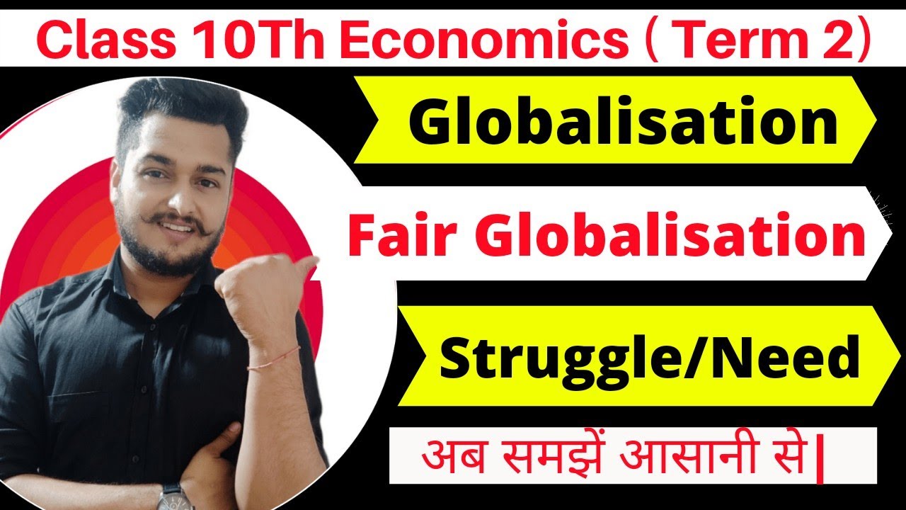 Globalisation and the economy ch 4 | Struggle For a Fair Globalisation - and Indian Economy |
