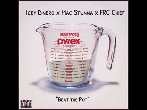 Icey Dinero x Mac Stunna x FRC Chief -Beat da Pot