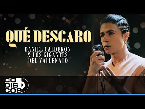 Que Descaro, Daniel Calderón Y Los Gigantes Del Vallenato - Video Oficial