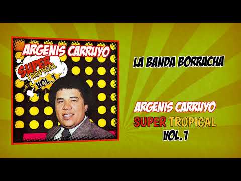 Argenis Carruyo - La Banda Borracha
