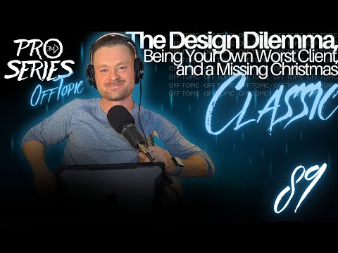 OFF TOPIC EP.89 The Design Dilemma, Being Your Own Worst Client, and a Missing Christmas Classic