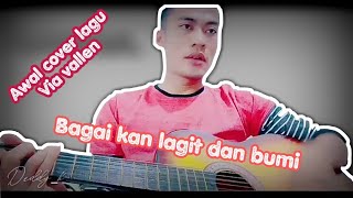 Download lagu AWAL COVER LAGU || VIA VALLEN || BAGAIKAN LANGIT DAN BUMI mp3 Download lagu AWAL COVER LAGU || VIA VALLEN || BAGAIKAN LANGIT DAN BUMI mp3