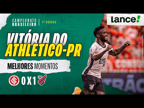 INTERNACIONAL 0 x 1 ATHLÉTICO-PR - MELHORES MOMENTOS - 1ª RODADA - CAMPEONATO BRASILEIRO