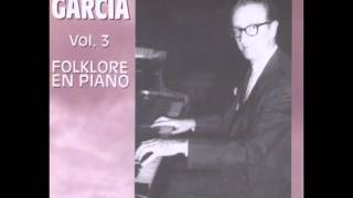 Carlos García (piano). La antojada (Zamba) (Cuchi Leguizamón)