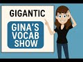 Vocabulary With Gina Gigantic