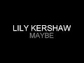 Lily Kershaw - Maybe [Lyrics] HQ 