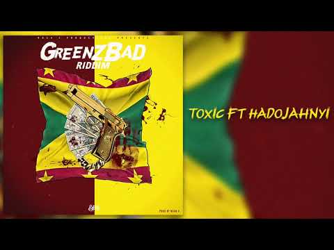 Toxic Ft. Hadojahnyi - Montana (GreenzBad Riddim) Dancehall 2020