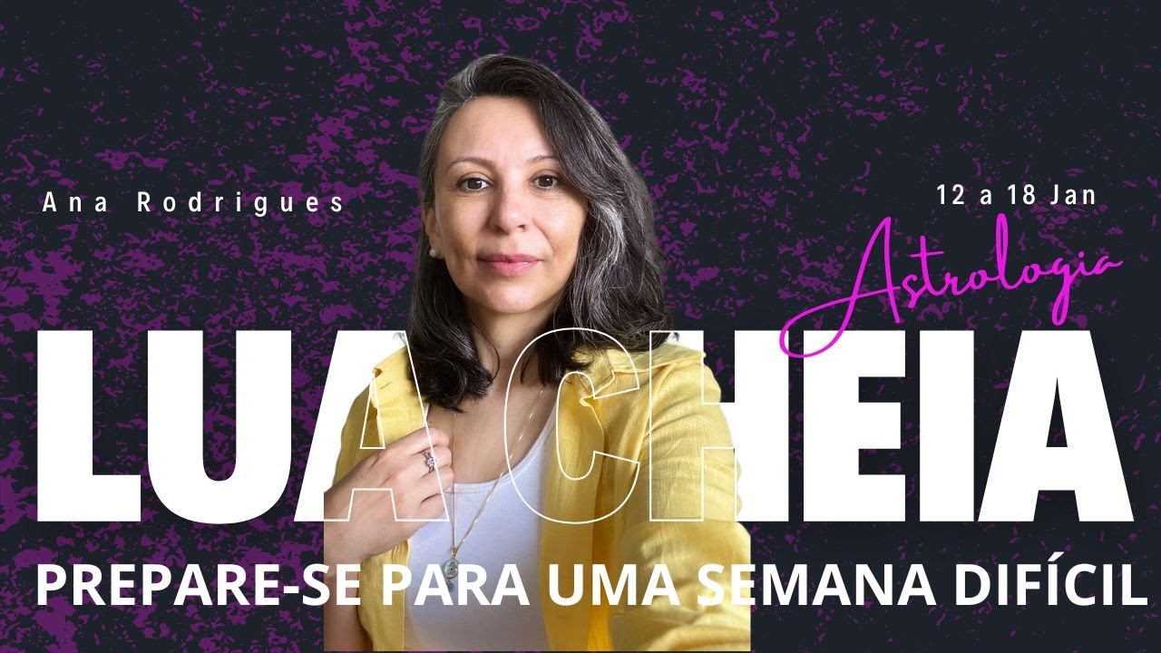Semana de Desafios -  LUA CHEIA, SOL OPOSIÇÃO MARTE E MAIS ....ASTROLOGIA DE 12 A 18 DE JANEIRO