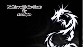 Walking with the Giants By Blondfire
