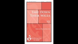 Take Down These Walls (SATB Choir) - by Brian Tate