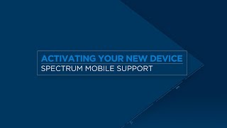 Spectrum Mobile Activation – New Device