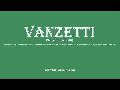 How to Pronounce vanzetti with Meaning, Phonetic, Synonyms and Sentence Examples