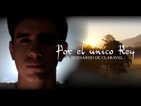 Por el único Rey: San Bernardo de Claraval