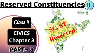 Reserved Constituencies | Electoral Politics | Class 9 Civics Chapter 3 | NCERT