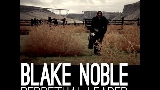 Blake Noble - Perpetual Leader (Official Video)