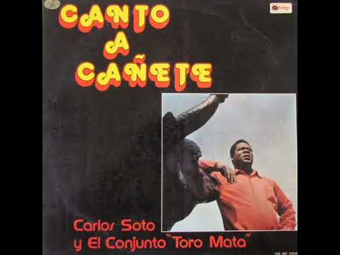 Canto a Cañete - Carlos "Caitro" Soto y El Conjunto Toro Mata (1975)
