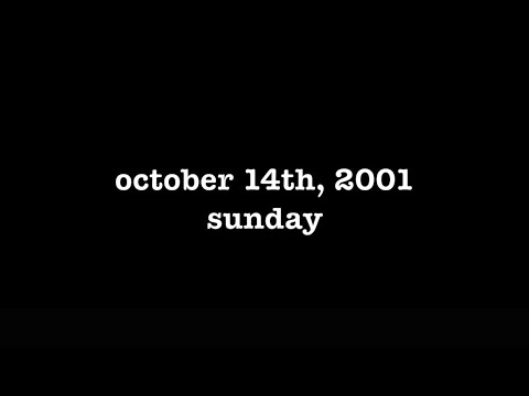 YEAR 20 [0112] OCTOBER 14TH, 2001 - SUNDAY [#thetuesdayjournals #itsalwaystuesdayatmyhouse]