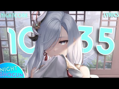 NightCore- 10:35 Lyrics [Tiesto] (ft. Tate Mc Rae & Night Shogun)