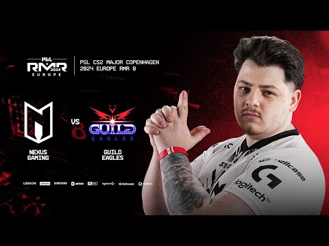PGL MAJOR RMR  | Nexus vs Guild Eagles