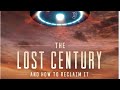 The Lost Century Full Documentary By DR Steven Greer