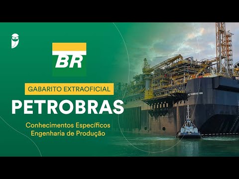 Gabarito Extraoficial Petrobras – Conhecimentos Específicos Engenharia de Produção