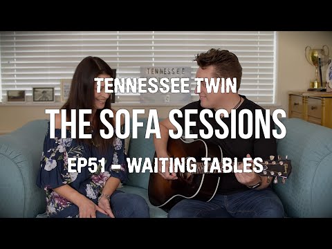 ’Waiting Tables' - New Original Song -  The Sofa Sessions with Tennessee Twin #51