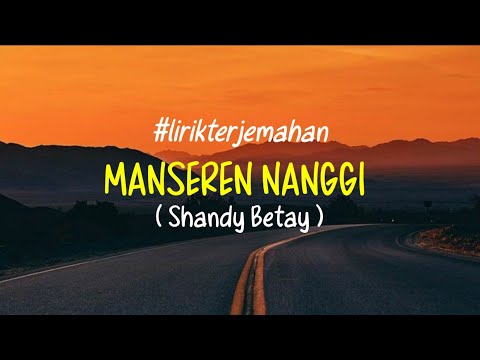 Manseren Nanggi (Shandy Betay) #lirikterjemahan #rohanipapua