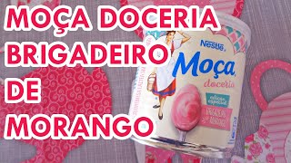 Moça Doceria Brigadeiro de Morango - Review - Kitchen for Dummies #215