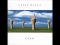 Lucio Dalla - Ciao - Ciao
