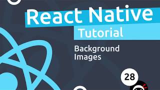 React Native Tutorial  #28 - Background Images