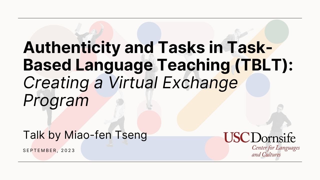 Authenticity and Tasks in Task-Based Language Teaching (TBLT): Creating a Virtual Exchange Program