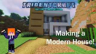 TridentCraft 1.5 Episode 6 Making a Modern House For The First Time
