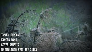 Download lagu TAK KAN TERGANTI (KANGEN BAND) STORY WA COVER AKUSTIK BIKIN BAPER..... mp3 Download lagu TAK KAN TERGANTI (KANGEN BAND) STORY WA COVER AKUSTIK BIKIN BAPER..... mp3