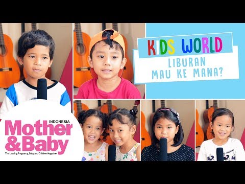 Kids World - Liburan Mau Ke Mana?