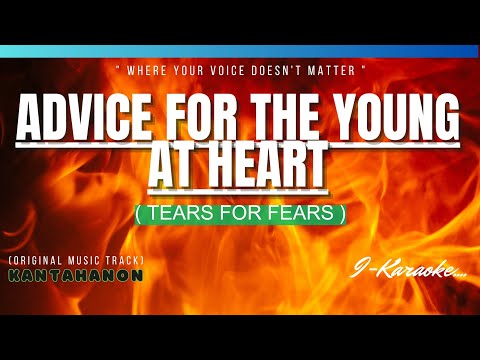 Advice for the Young at Heart (TEARS FOR FEARS) Karaoke Lyrics🎤