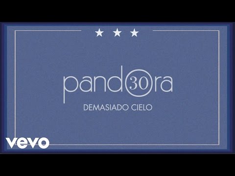 download lagu mp3 mp4 Demasiado Cielo Pandora, download lagu Demasiado Cielo Pandora gratis, unduh video klip Demasiado Cielo Pandora