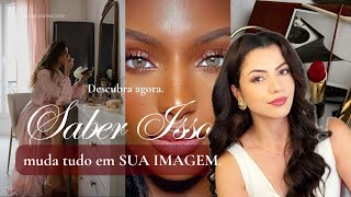SABER isso vai te deixar MAIS BONITA| Descubra agora.