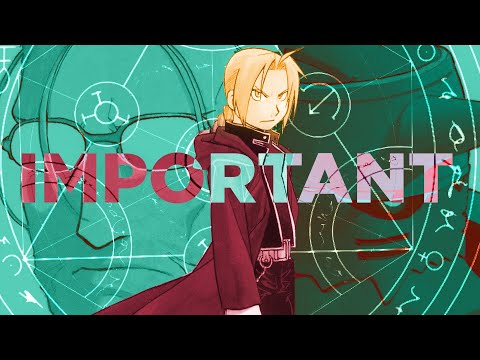 Fullmetal Alchemist Is IMPORTANT. | Video Essay