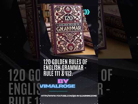 120 Golden Rules of English Grammar - Rule 111 & 112.