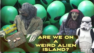 Are We On A Strange Alien Island?