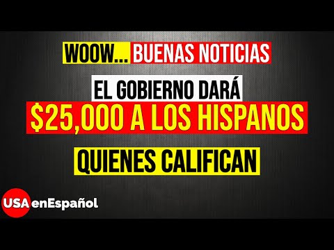 ULTIMAS NOTICIAS Presidente Biden DARÁ $25000 DORALES A LOS HISPANOS - QUIEN CALIFICA?