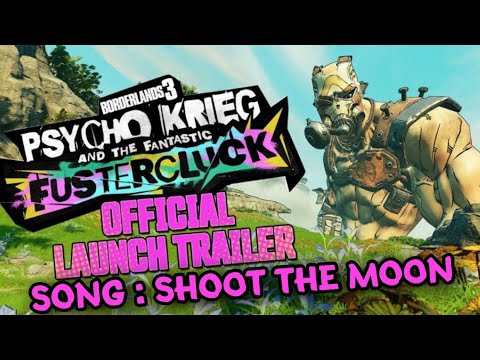 Borderlands 3 - Psycho Krieg & the Fantastic Fustercluck Trailer Song "Shoot The Moon"
